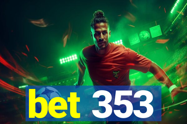 bet 353